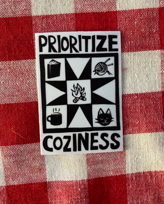 3" Vinyl Sticker - Prioritize Coziness