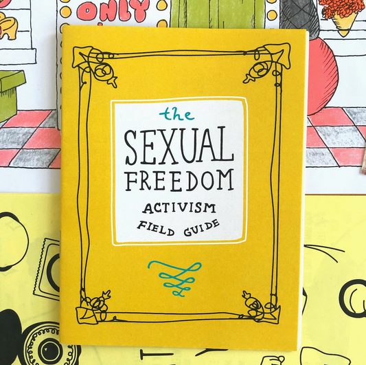 Sexual Freedom Activism Field Guide Zine