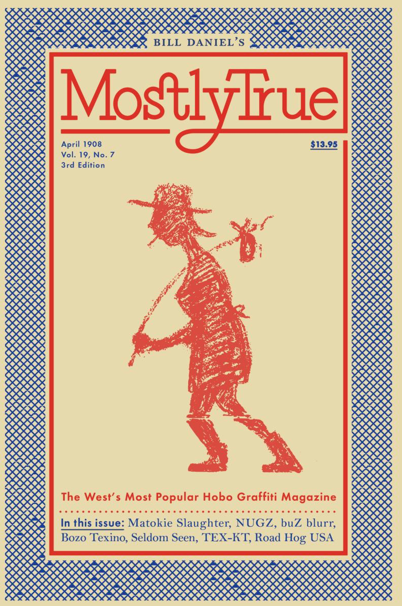 Mostly True: the West's Most Popular Hobo Graffiti Magazine