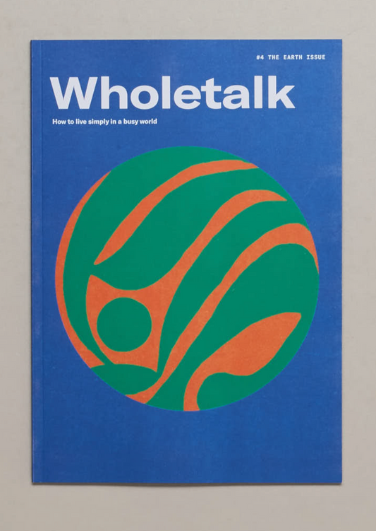 WHOLETALK, No. 4 The Earth Issue