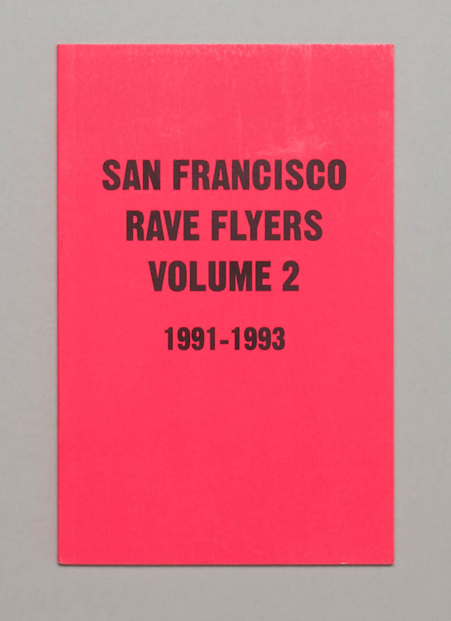 DANO LEPEZ, SF Rave Flyers 1991-1993 Volume 2