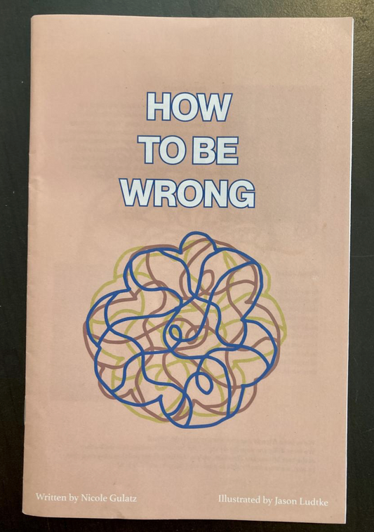 How To Be Wrong (Zine)